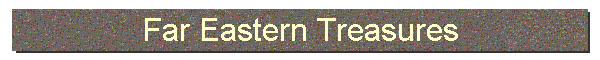 Far Eastern Treasures