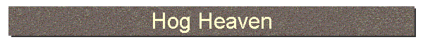 Hog Heaven