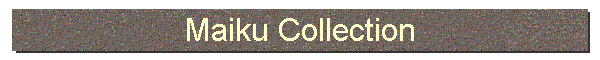 Maiku Collection